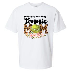 Never Getting Tired Being Tennis Mom Tennis Game Tennis Mom Meaningful Gift Sueded Cloud Jersey T-Shirt