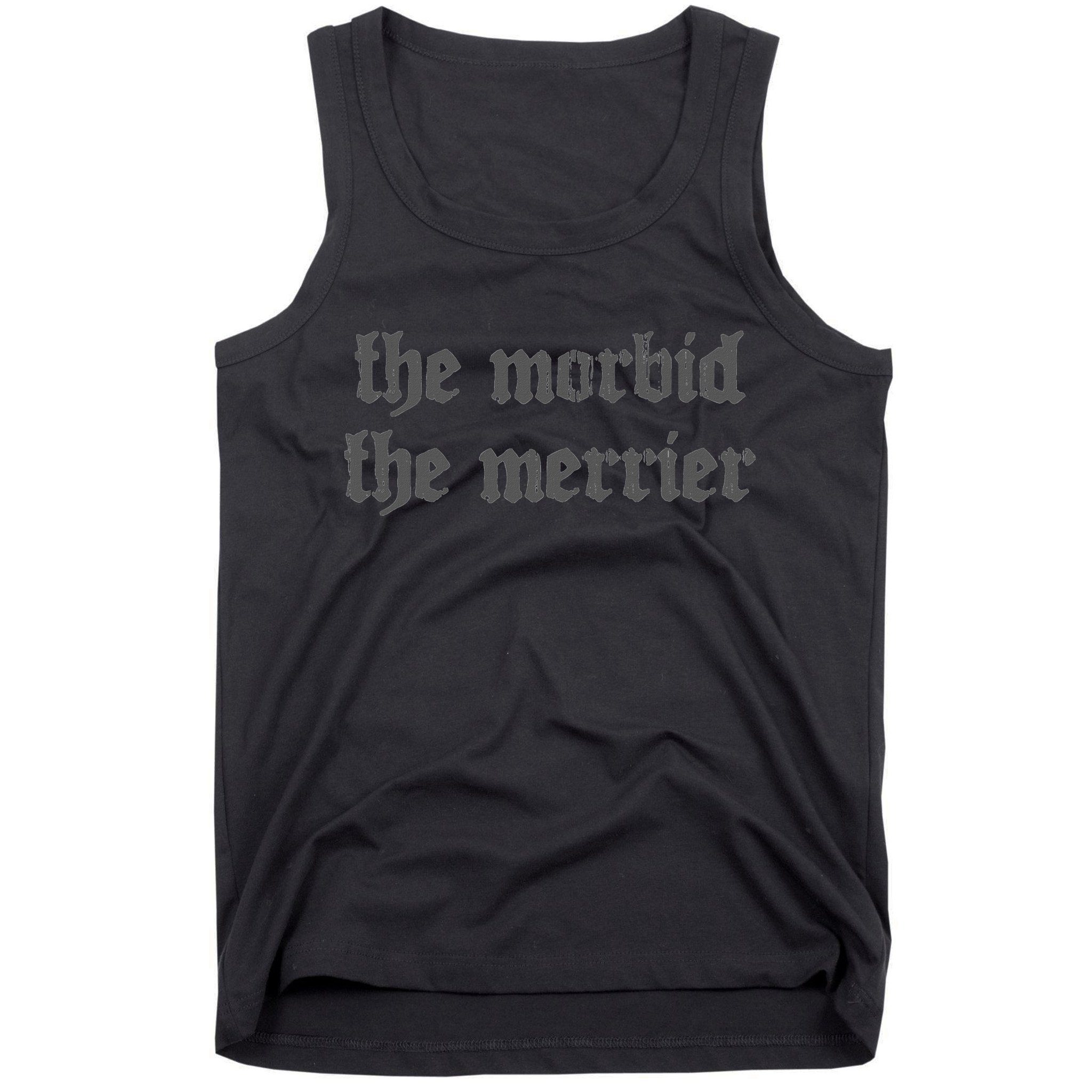 Nu Goth The Morbid The Merrier Dark Gothic Emo Horror Tank Top
