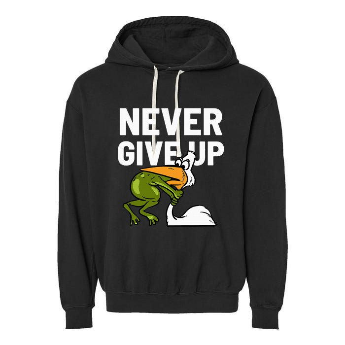 Never Give Up Frog Bird Choking Funny Motivation Garment-Dyed Fleece Hoodie