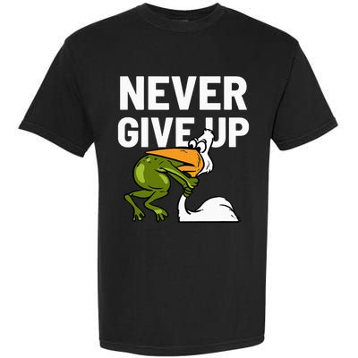 Never Give Up Frog Bird Choking Funny Motivation Garment-Dyed Heavyweight T-Shirt