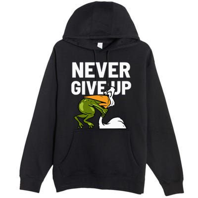 Never Give Up Frog Bird Choking Funny Motivation Premium Pullover Hoodie