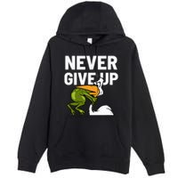Never Give Up Frog Bird Choking Funny Motivation Premium Pullover Hoodie
