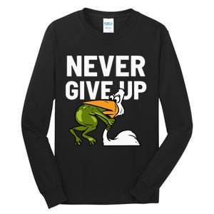 Never Give Up Frog Bird Choking Funny Motivation Tall Long Sleeve T-Shirt