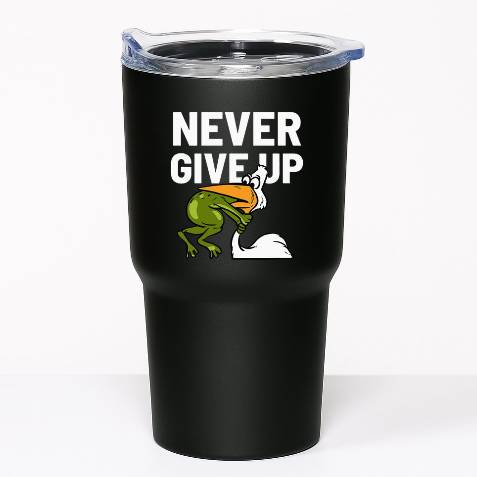 Never Give Up Frog Bird Choking Funny Motivation Tumbler