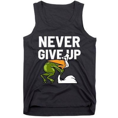 Never Give Up Frog Bird Choking Funny Motivation Tank Top
