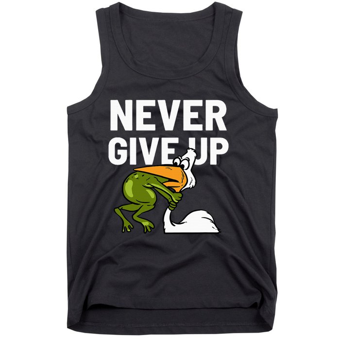 Never Give Up Frog Bird Choking Funny Motivation Tank Top