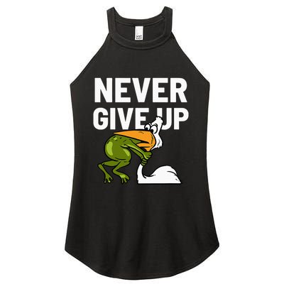 Never Give Up Frog Bird Choking Funny Motivation Women's Perfect Tri Rocker Tank