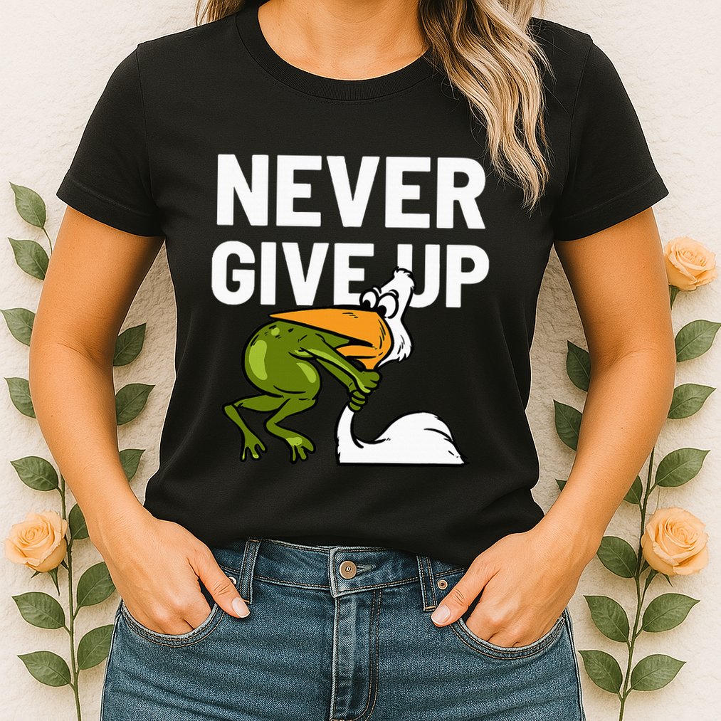 Never Give Up Frog Bird Choking Funny Motivation Womens T-Shirt