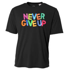 Never Give Up Motivational Colorful Quote Cooling Performance Crew T-Shirt