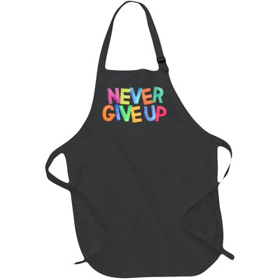 Never Give Up Motivational Colorful Quote Full-Length Apron With Pockets