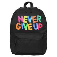 Never Give Up Motivational Colorful Quote 16 in Basic Backpack