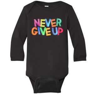 Never Give Up Motivational Colorful Quote Baby Long Sleeve Bodysuit