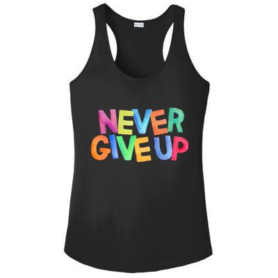 Never Give Up Motivational Colorful Quote Ladies PosiCharge Competitor Racerback Tank
