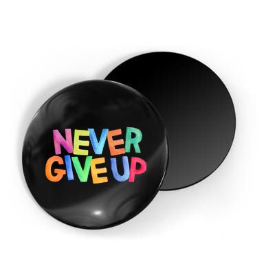Never Give Up Motivational Colorful Quote Magnet