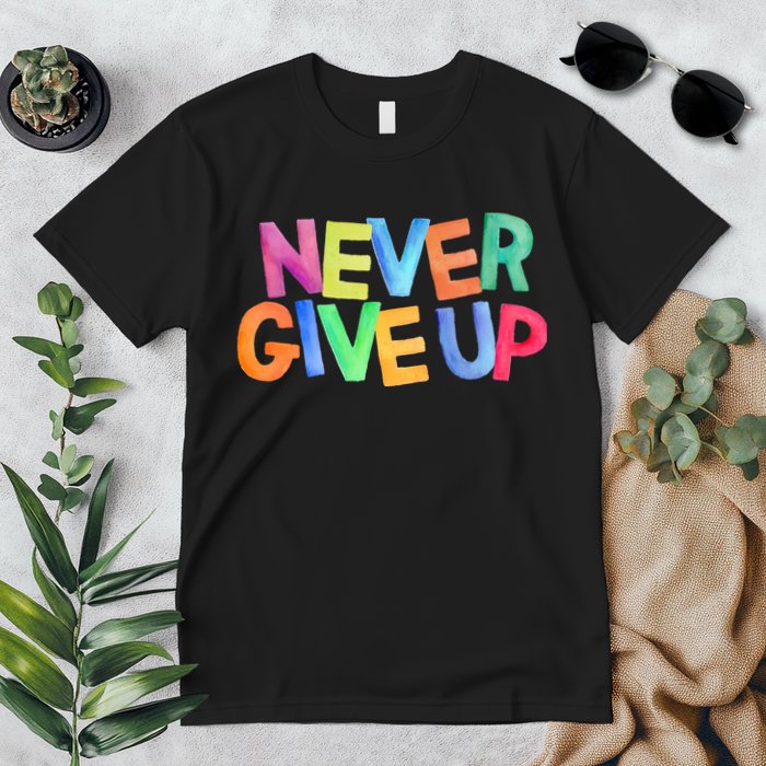 Never Give Up Motivational Colorful Quote Premium T-Shirt