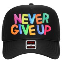 Never Give Up Motivational Colorful Quote Trucker Hat