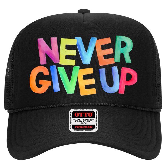Never Give Up Motivational Colorful Quote Trucker Hat