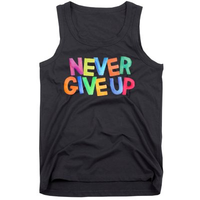 Never Give Up Motivational Colorful Quote Tank Top