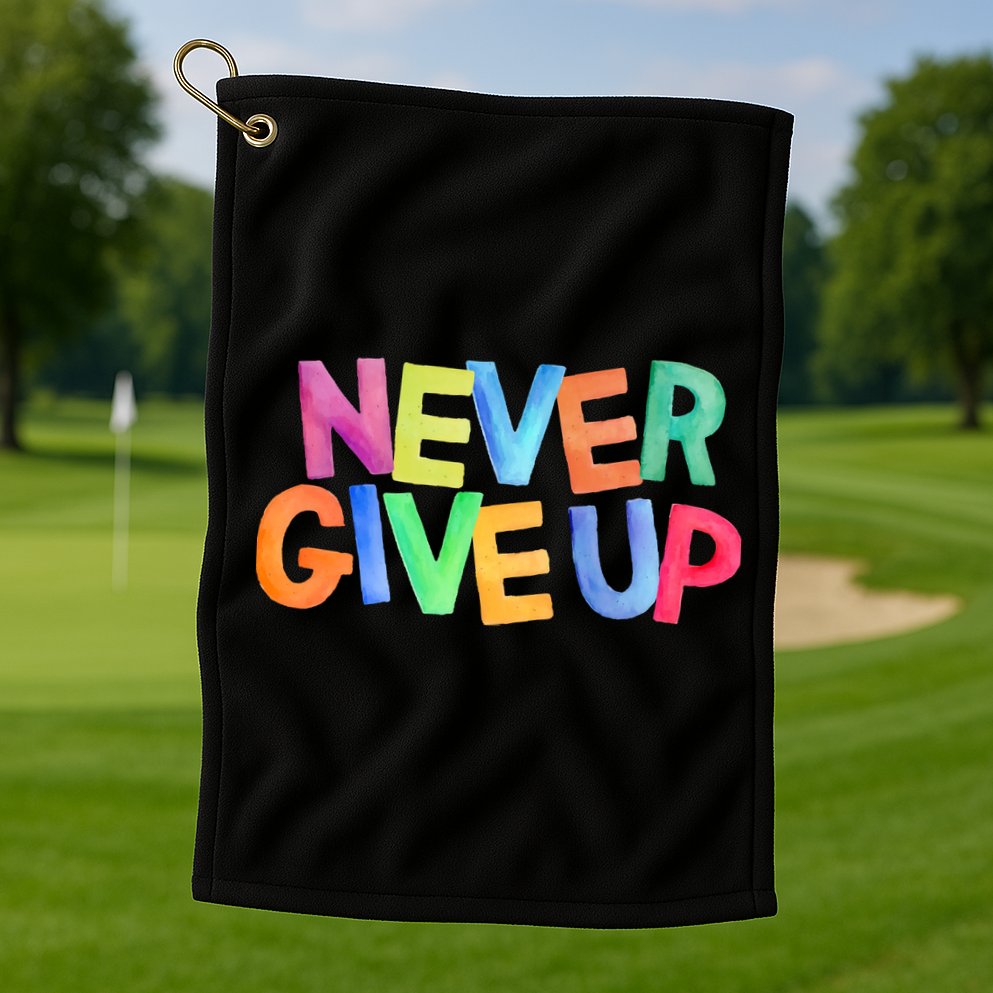 Never Give Up Motivational Colorful Quote Golf Towel