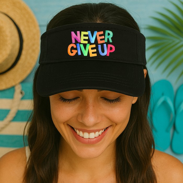 Never Give Up Motivational Colorful Quote Visor