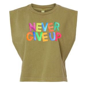 Never Give Up Motivational Colorful Quote Garment-Dyed Women's Muscle Tee