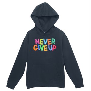 Never Give Up Motivational Colorful Quote Urban Pullover Hoodie