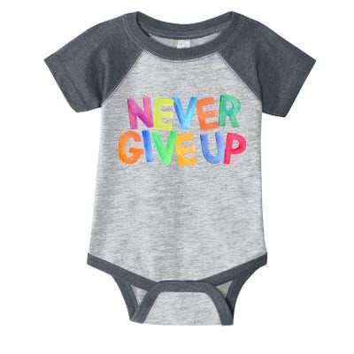 Never Give Up Motivational Colorful Quote Infant Baby Jersey Bodysuit