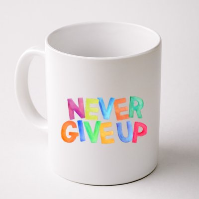 Never Give Up Motivational Colorful Quote Coffee Mug