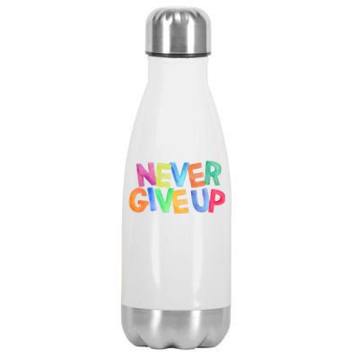 Never Give Up Motivational Colorful Quote Stainless Steel Insulated Water Bottle