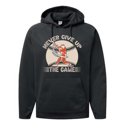 Never Give Up The Game Gift Baseball Fan Performance Fleece Hoodie