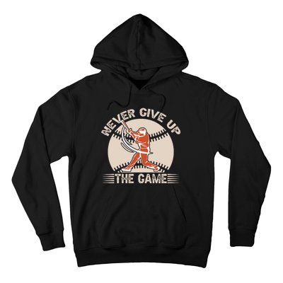 Never Give Up The Game Gift Baseball Fan Hoodie