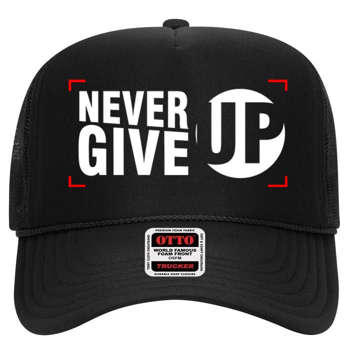 Never Give Up High Crown Mesh Back Trucker Hat