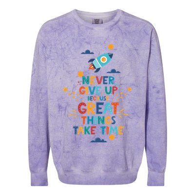 Never Give Up Because Great Things Take Time Rocketship Colorblast Crewneck Sweatshirt