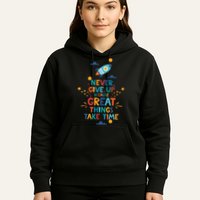 Never Give Up Because Great Things Take Time Rocketship Hoodie
