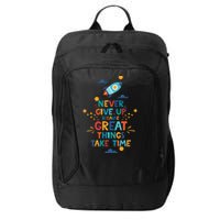 Never Give Up Because Great Things Take Time Rocketship City Backpack