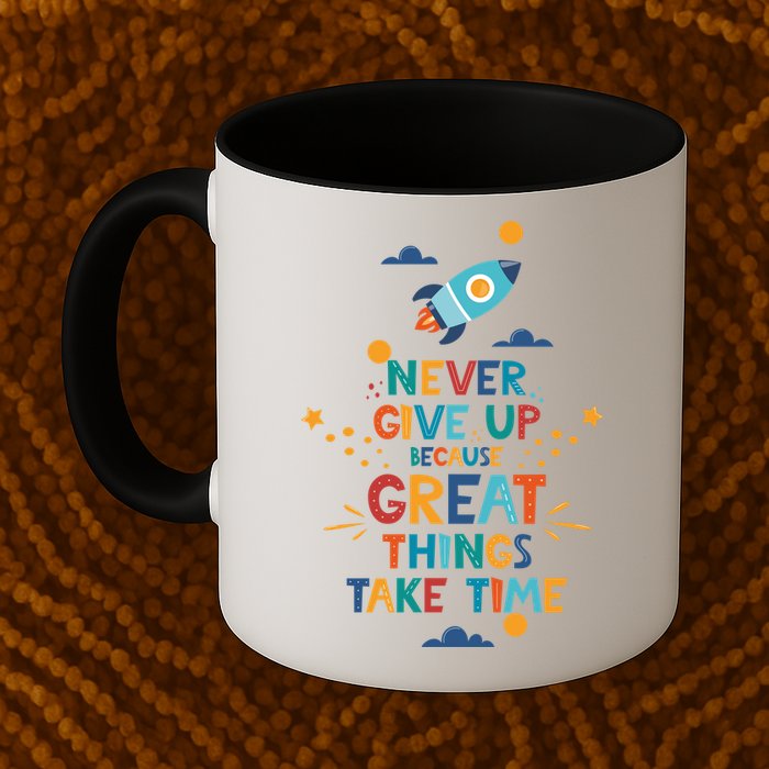 Never Give Up Because Great Things Take Time Rocketship Mug