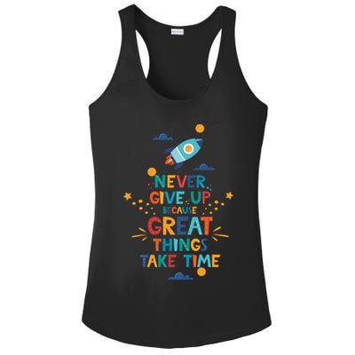 Never Give Up Because Great Things Take Time Rocketship Ladies PosiCharge Competitor Racerback Tank