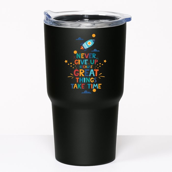 Never Give Up Because Great Things Take Time Rocketship Tumbler