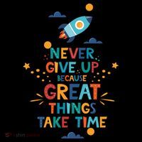Never Give Up Because Great Things Take Time Rocketship Youth Performance Sprint T-Shirt