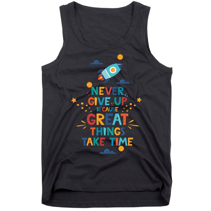 Never Give Up Because Great Things Take Time Rocketship Tank Top