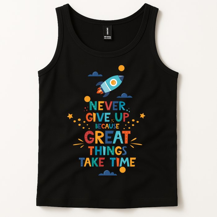 Never Give Up Because Great Things Take Time Rocketship Tank Top