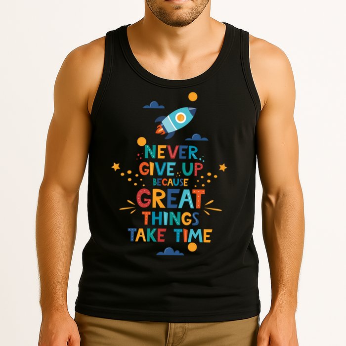 Never Give Up Because Great Things Take Time Rocketship Tank Top