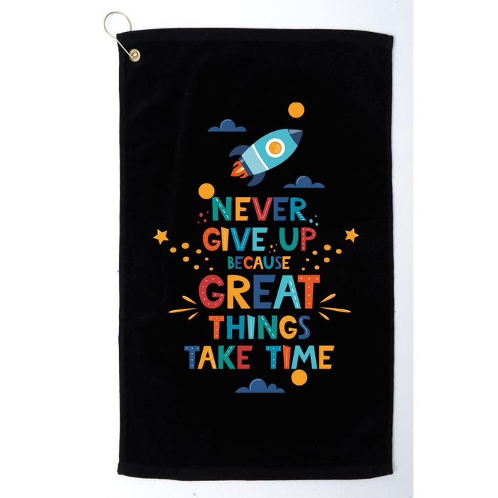 Never Give Up Because Great Things Take Time Rocketship Golf Towel