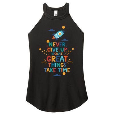 Never Give Up Because Great Things Take Time Rocketship Women's Perfect Tri Rocker Tank