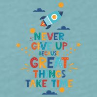 Never Give Up Because Great Things Take Time Rocketship Sueded Cloud Jersey T-Shirt