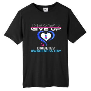 Never Give Up Diabetes Awareness Day Tall Fusion ChromaSoft Performance T-Shirt