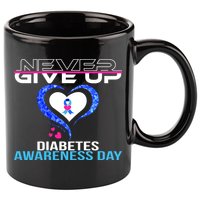 Never Give Up Diabetes Awareness Day 11oz C Handle Ceramic Mug