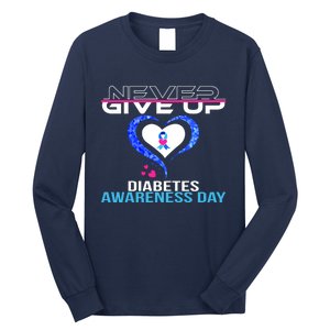 Never Give Up Diabetes Awareness Day Long Sleeve Shirt