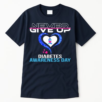 Never Give Up Diabetes Awareness Day Tall T-Shirt