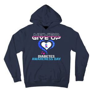 Never Give Up Diabetes Awareness Day Tall Hoodie